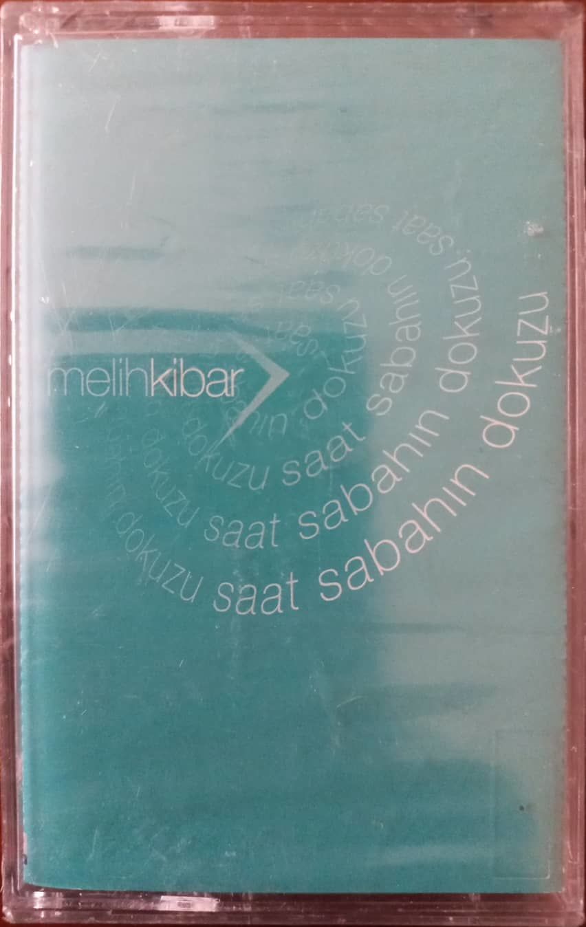Melih Kibar Saat Sabahın Dokuzu Açılmamış Jelatininde Kaset