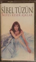 Sibel Tüzün Nefes Keser Aşklar Kaset