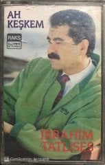 İbrahim Tatlıses Ah Keşkem KASET