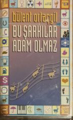 Bülent Ortaçgil Bu Şarkılar Adam Olmaz Kaset