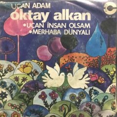Oktay Alkan Uçan İnsan Olsam 45lik Plak