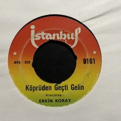 Erkin Koray Köprüden Geçti Gelin 45lik Plak