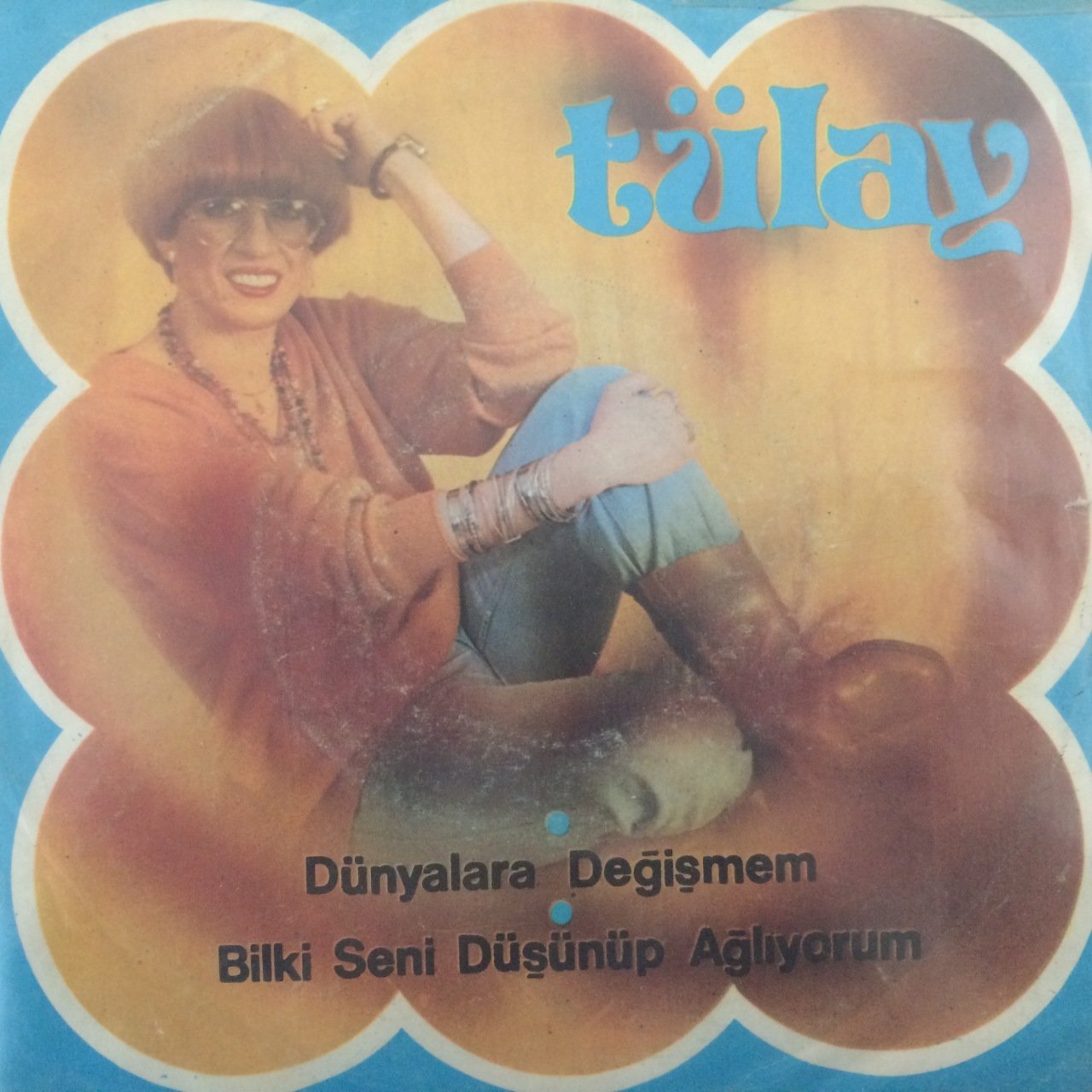 Tülay Dünyalara Değişmem 45lik Plak