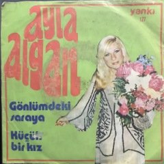 Ayla Algan Gönlümdeki Saraya 45lik Plak