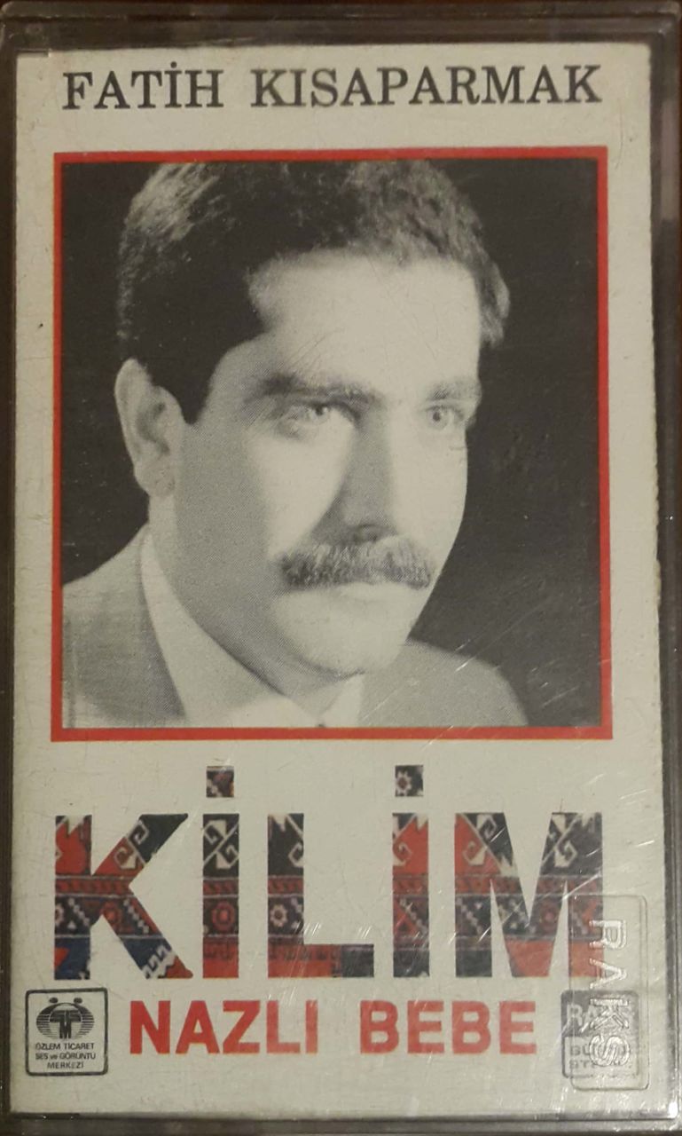 Fatih Kısaparmak Kilim Nazlı Bebe Kaset