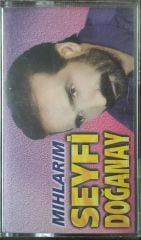 Seyfi Doğanay Mıhlarım Kaset
