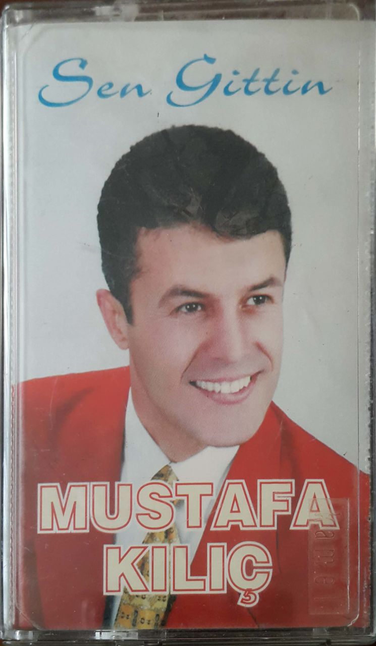 Mustafa Kılıç Sen Gittin Kaset