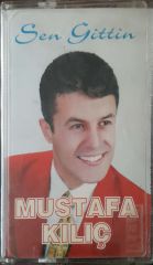 Mustafa Kılıç Sen Gittin Kaset