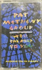 Pat Matheny Group The Road To You Kaset