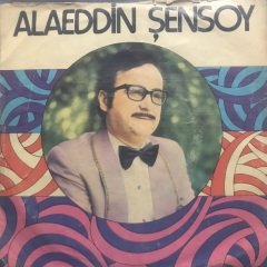 Alaeddin Şensoy Her Gece İçiyorum 45lik Plak