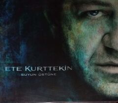 Ete Kurttekin Suyun Üstüne CD