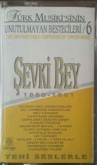 Türk Musikisinin Unutulmayan Besteleri 6 Şevki Bey Kaset