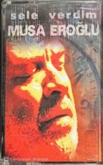 Musa Eroğlu Sele Verdim Kaset