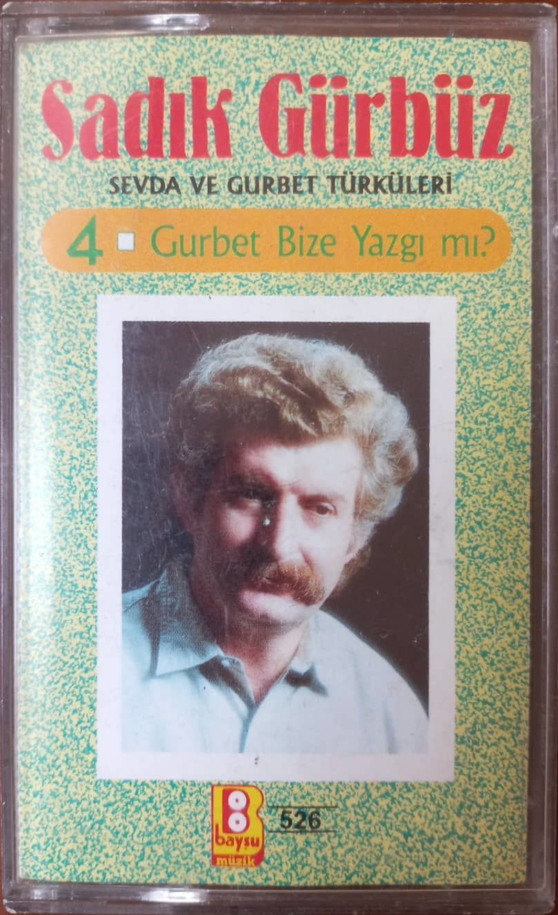 Sadık Gürbüz Gurbet Bize Yazgı mı? Kaset