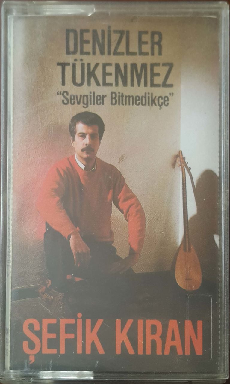 Şefik Kıran Denizler Tükenmez Sevgiler Bitmedikce Kaset