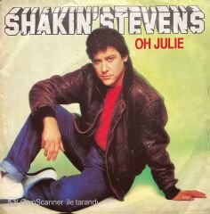 Shakin Stevens Oh Julie 45lik Plak