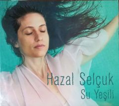 Hazal Selçuk Su Yeşili CD