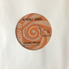 Mersinli İsmail Bahçeyi Dolaşta Gel 45lik Plak