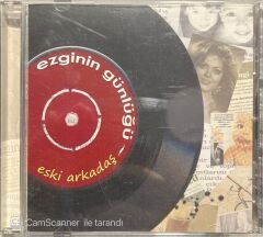 Ezginin Günlüğü Eski Arkadaş CD