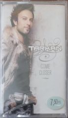 Tarkan Come Closer Açılmamış Jelatininde Kaset