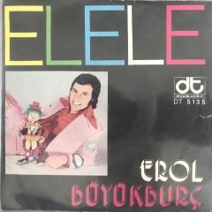 Erol Büyükburç Elele 45lik plak