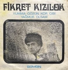Fikret Kızılok Yumma Gözün Kör Gibi 45lik plak