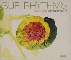 Sufi Rhythms Sultan-ı Aşk Sadettin Özçimi CD