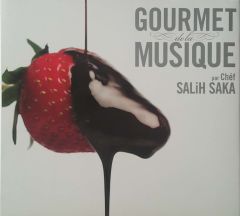 Gourmet Dela Musique Par Chef Salih Saka CD