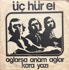 Üç Hürel Ağlarsa Anam Ağlar 45lik plak