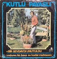 Kutlu Payaslı Bir Sevda Unutuldu 45lik Plak