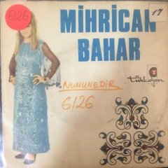 Mihrican Bahar Ben Varto'dan Yaya Geldim 45lik plak