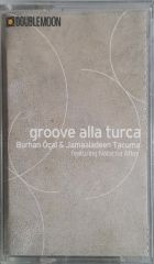 Burhan Öçal & Jamaaladeen Tacuma Groove Alla Turca Kaset