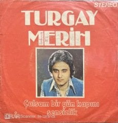 Turgay Merih Çalsam Bir Gün Kapını 45lik Plak