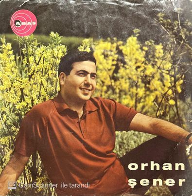 Orhan Şener Gurbet Ellerinde Derdimle Yandım 45lik plak