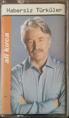 Ali KırcaHabersiz Türküler Kaset