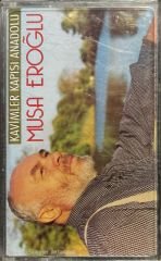 Musa Eroğlu Kavimler Kapısı Anadolu Kaset