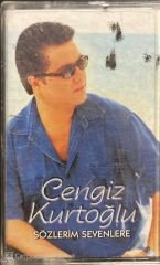 Cengiz Kurtoğlu Sözlerim Sevenlere Kaset