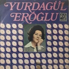 Yurdagül Eroğlu Akşam Oldu Hüzünlendim Ben Yine Depo Malı 45lik Plak