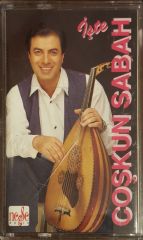 Coşkun Sabah İşte Kaset