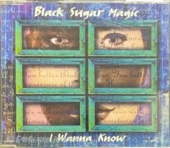 Black Sugar Magic I Wanna Know Maxi Single CD