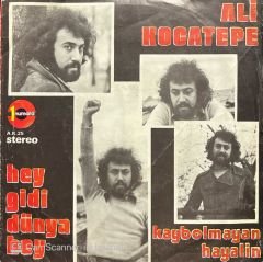 Ali Kocatepe Hey Gidi Dünya Hey  45lik plak