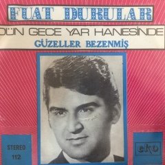 Fuat Durular Dün Gece Yar Hanesinde  45lik plak
