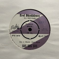 Erol Büyükburç Sus Sus Sus 45lik Plak
