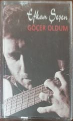 Efkan Şeşen Göçer Oldum Kaset