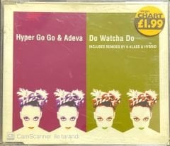 Hyper Go Go & Adeva Do Watcha Do Maxi Single CD