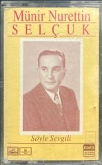 Münir Nurettin Selçuk Söyle Sevgili Kaset