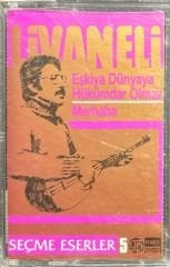 Kaset Livaneli Eşkıya Dünyaya Hükümdar Olmaz Merhaba Seçme Eserler 5 Kaset