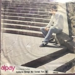 Alpay Aşkların Bittiği Yermi Var Depo Malı 45lik plak
