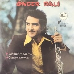 Önder Bali Aldanırım Sanma 45lik plak