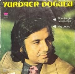 Yurdaer Doğulu Elbet Birgün Buluşacağız 45lik plak